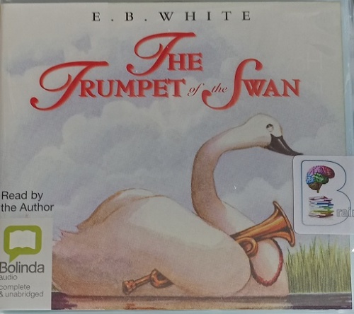 The Trumpet of the Swan written by E.B. White performed by E.B.
